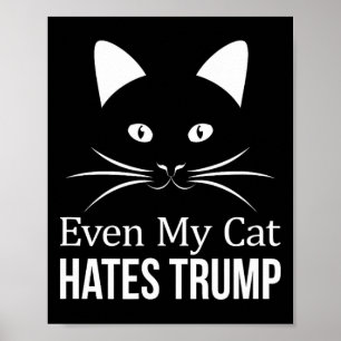 Even My Cat Hates Trump -  Poster