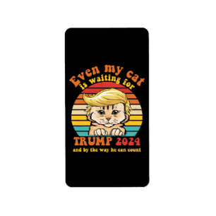 Even My Cat Is Waiting For Trump 2024 Apparel Label