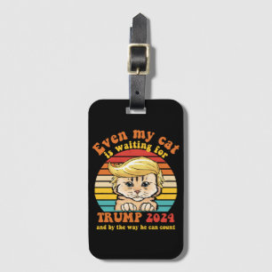 Even My Cat Is Waiting For Trump 2024 Apparel Luggage Tag