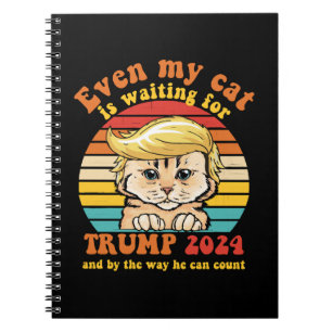 Even My Cat Is Waiting For Trump 2024 Apparel Notebook