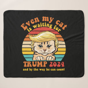 Even My Cat Is Waiting For Trump 2024 Apparel Sherpa Blanket