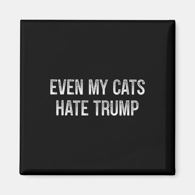 Even My Cats Hate Trump - Vintage Style -  Magnet (Front)