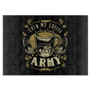 Even My Coffee Is Stronger Than Army Cutting Board