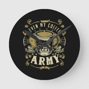 Even My Coffee Is Stronger Than Army Round Clock