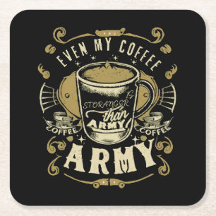 Even My Coffee Is Stronger Than Army Square Paper Coaster