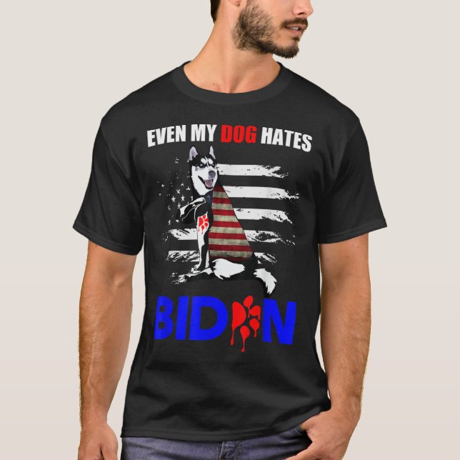 Even My Dog Hates Biden USA Flag Husky T-Shirt (Front)