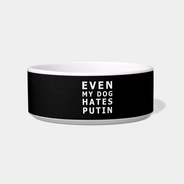 even my dog hates putin bowl (Front)