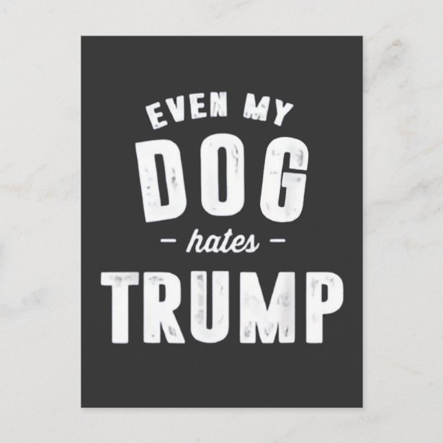 Even My Dog Hates Trump Anti Humour Invitation Postcard (Front)
