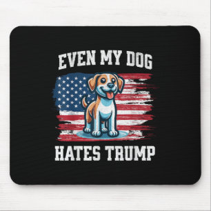 Even My Dog Hates Trump _ Funny Election Pro Democ Mouse Mat