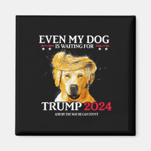 Even My Dog Is Waiting For Trump 2024 Funny Dog Tr Magnet