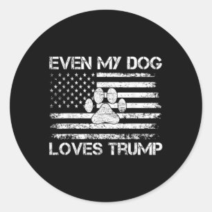 Even My Dog Loves Trump Usa Flag Election Trump Su Classic Round Sticker