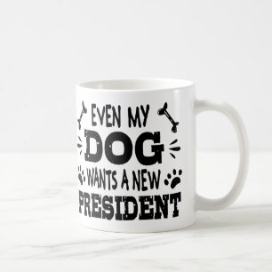 Even my dog wants a new president coffee mug