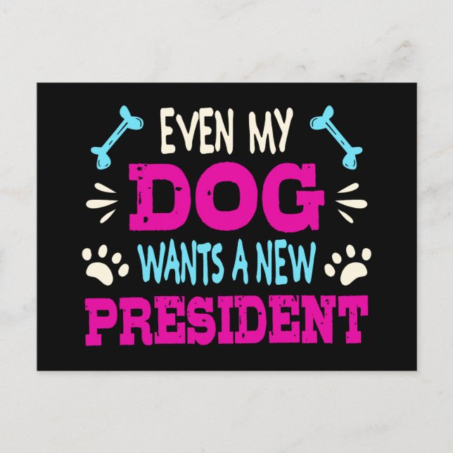 Even my dog wants a new president postcard (Front)