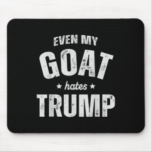 Even My Goat Hates Trump Anti Trump Men Farmer Cow Mouse Mat