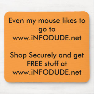 Even my mouse likes to go to www.iNFODUDE.netSh... Mat
