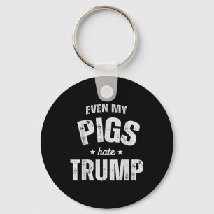 Even My Pig Hates Trump Anti Trump Men Farmer Cowb Key Ring