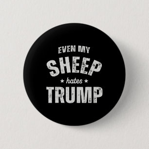 Even My Sheep Hates Trump Anti Trump Men Farmer Co 6 Cm Round Badge