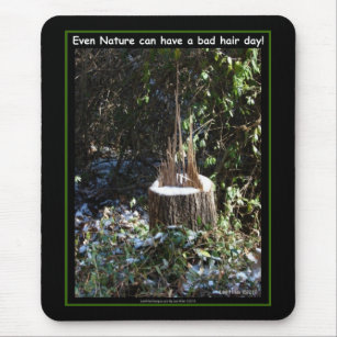 Even Nature Can Have A Bad Hair Day! Gifts Apparel Mouse Mat