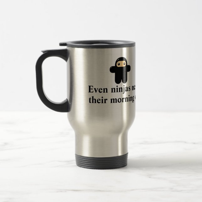 Even ninjas need their morning coffee travel mug (Left)