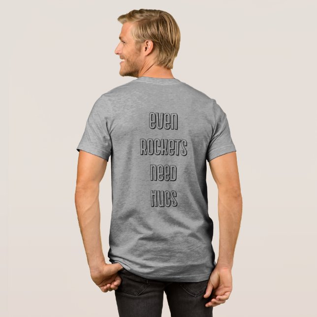 Even Rockets Need Hugs, Man & Rockets, Space Lover Tri-Blend Shirt (Back Full)