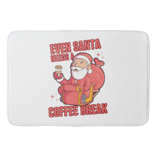 Even Santa Needs A Coffee Break Bath Mat
