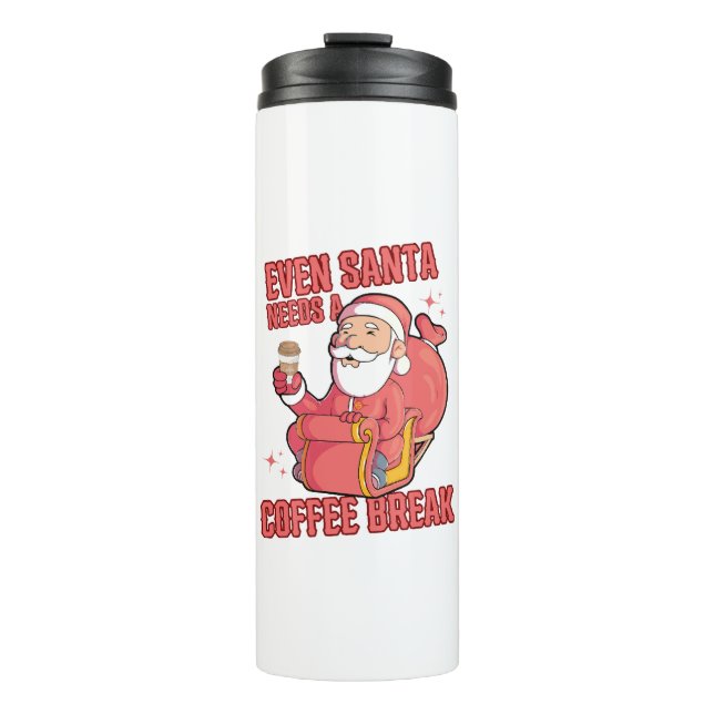 Even Santa Needs A Coffee Break Thermal Tumbler (Front)