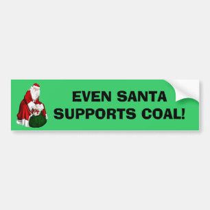 Even Santa supports coal! Bumper sticker
