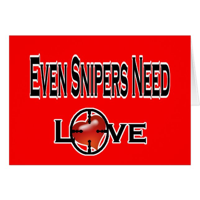 Even Snipers Need Love (Front Horizontal)