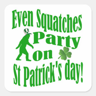 Even Squatches party on St Patrick's day Square Sticker