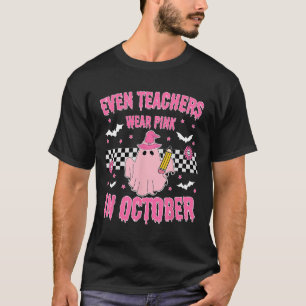 Even Teachers Wear Pink In October Halloween Breas T-Shirt