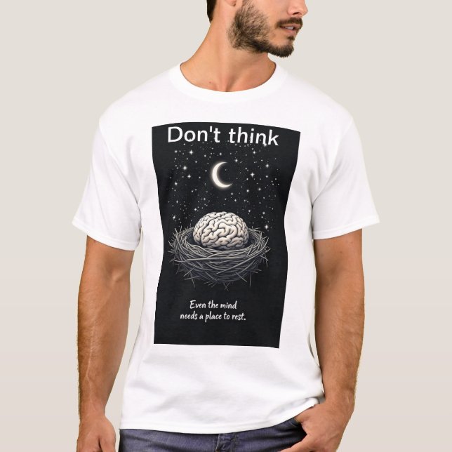 🔹 "Even the Mind Needs Rest – Brain in a Cosmic  T-Shirt (Front)