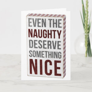EVEN THE "NAUGHTY" DESERVE SOMETHING "NICE" HOLIDAY CARD