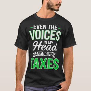Even The Voices In My Head Are Doing Taxes CPA _1 T-Shirt