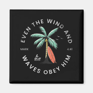 Even the wind & waves obey christian bible magnet