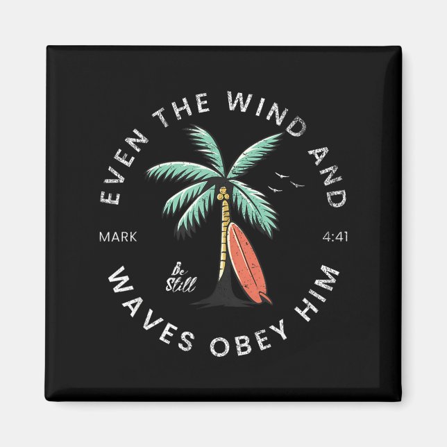 Even the wind &amp; waves obey christian bible magnet (Front)