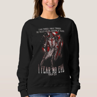 Even Though I Walk Through The Valley Of The Shado Sweatshirt