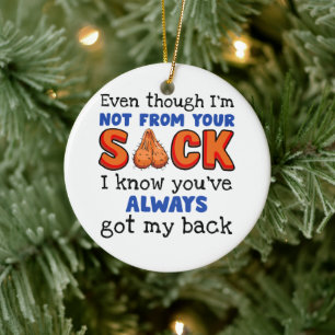 Even Though I'm Not From Your Sack I Know You've  Ceramic Tree Decoration