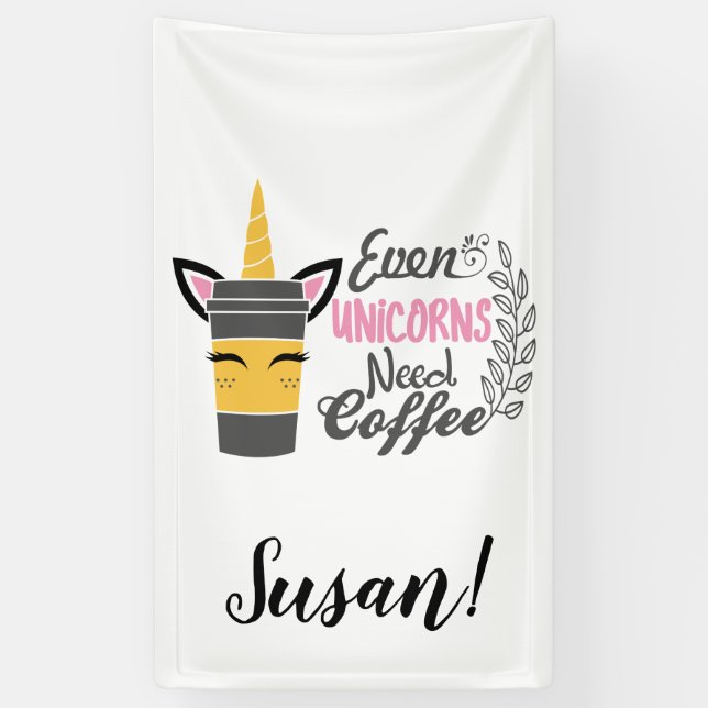 Even Unicorns Need Coffee Party Banner (Vertical)