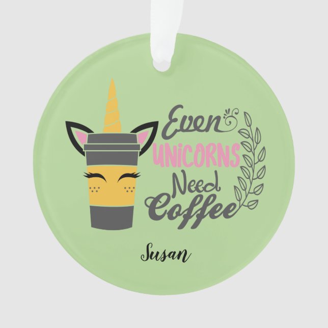 Even Unicorns Need Coffee Party Ornament (Front)