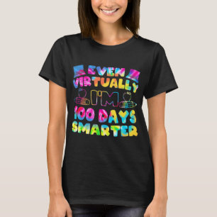 Even Virtually I'm 100 Days Smarter 100 Days Of Sc T-Shirt