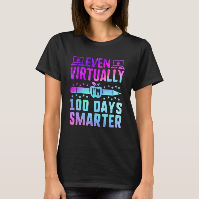 Even Virtually I'm 100 Days Smarter Teacher Studen T-Shirt (Front)