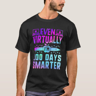 Even Virtually I'm 100 Days Smarter Teacher Studen T-Shirt