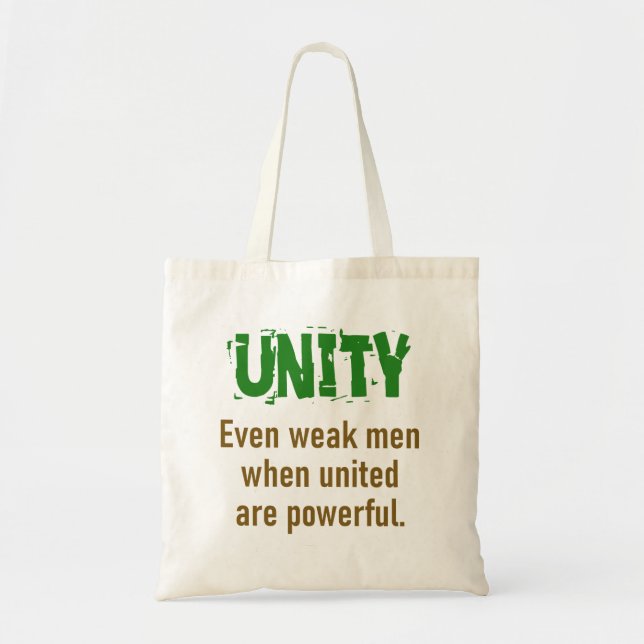 Even Weak Men When United - Unity Quote Tote Bag (Front)