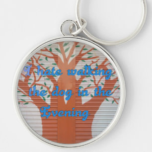 "Evening Dog Walk Dread" – I Hate Walking the Dog  Key Ring