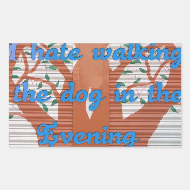 "Evening Dog Walk Dread" – I Hate Walking the Dog  Rectangular Sticker (Front)