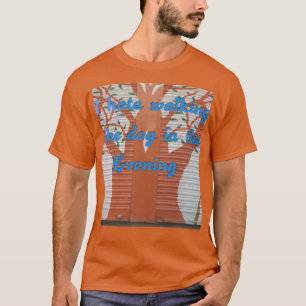 "Evening Dog Walk Dread" – I Hate Walking the Dog T-Shirt