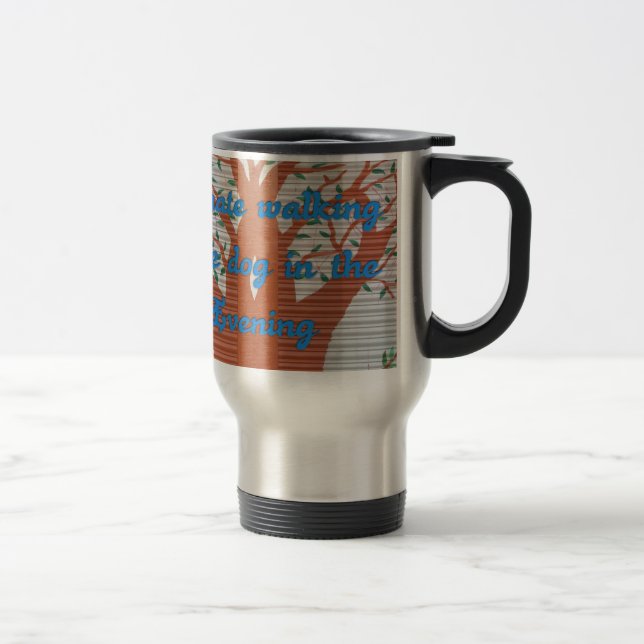"Evening Dog Walk Dread" – I Hate Walking the Dog  Travel Mug (Right)