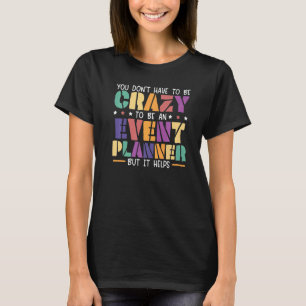 Event Management Organizer Profession Event Planne T-Shirt