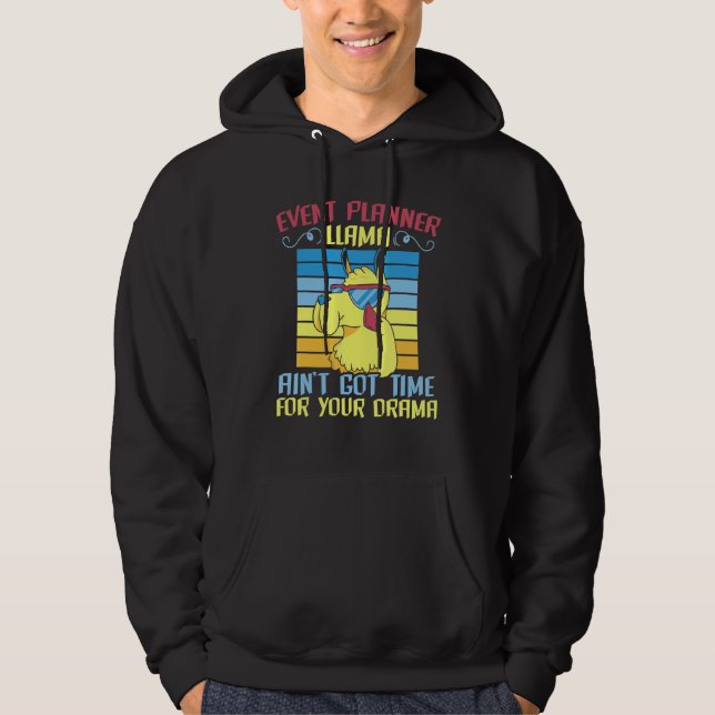 Event Planner Llama Ain't Got Time For Your Drama Hoodie (Front)
