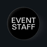 Event Staff 6 Cm Round Badge<br><div class="desc">Simple event staff pinback buttons in classic black and white  as an online template you can customise for any forporate,  outdoor or special event such as a concert or nightclub.</div>